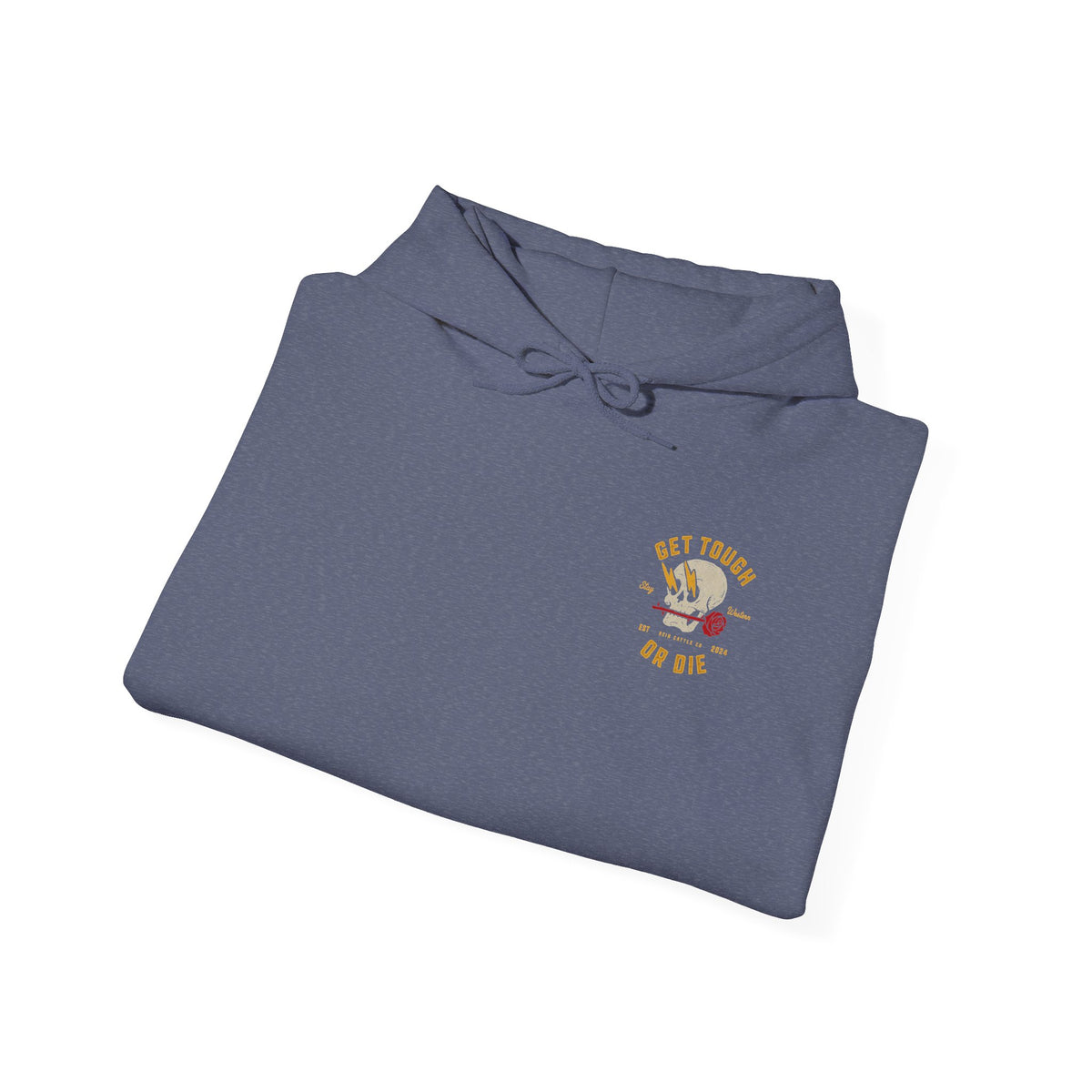 Get Tough or Die Hoodie