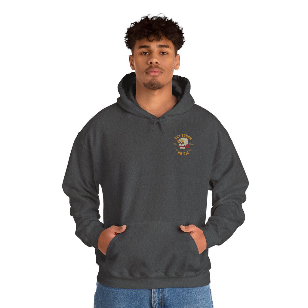 Get Tough or Die Hoodie