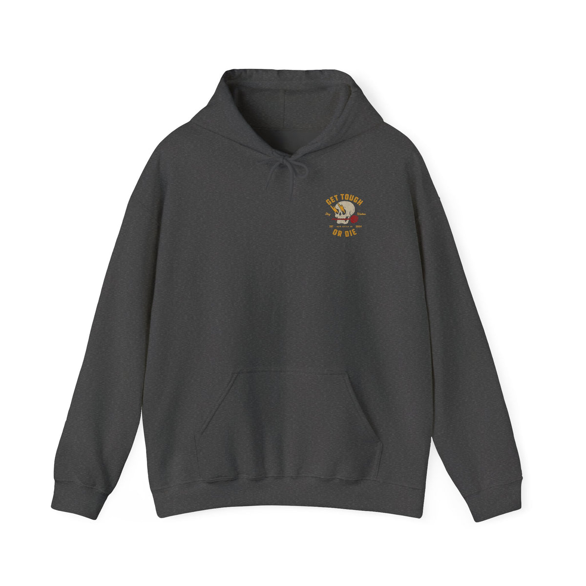 Get Tough or Die Hoodie