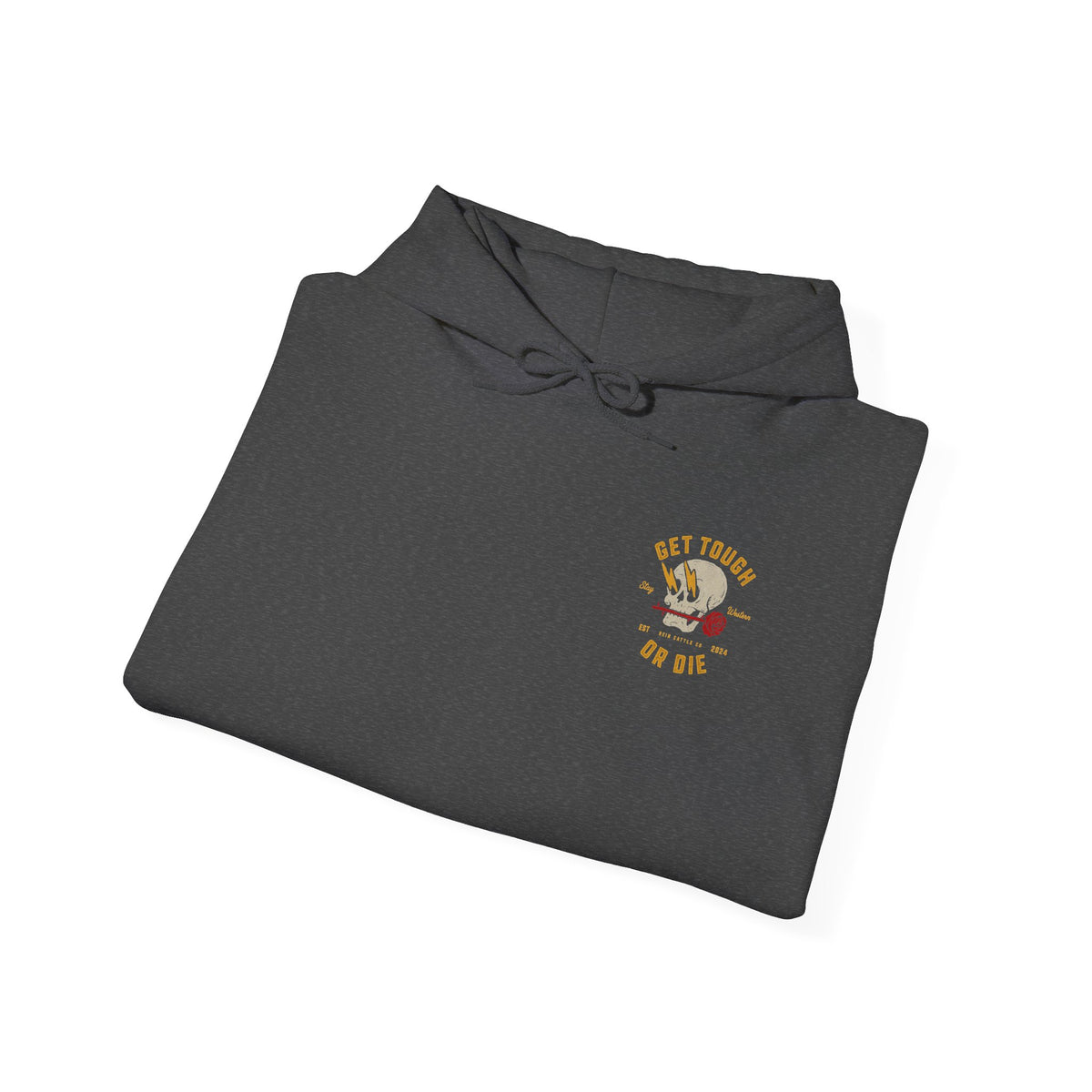 Get Tough or Die Hoodie