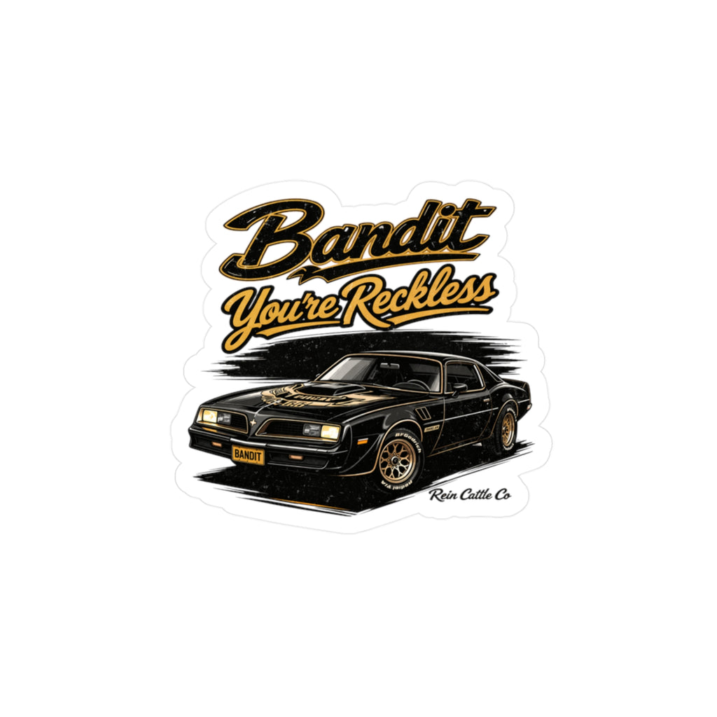 Bandit You're Reckless Sticker