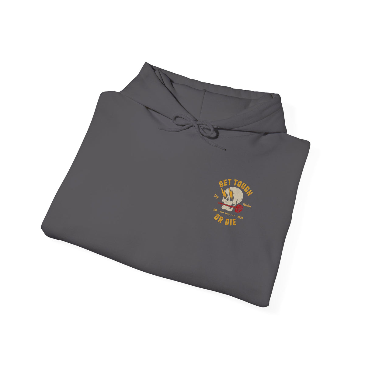 Get Tough or Die Hoodie