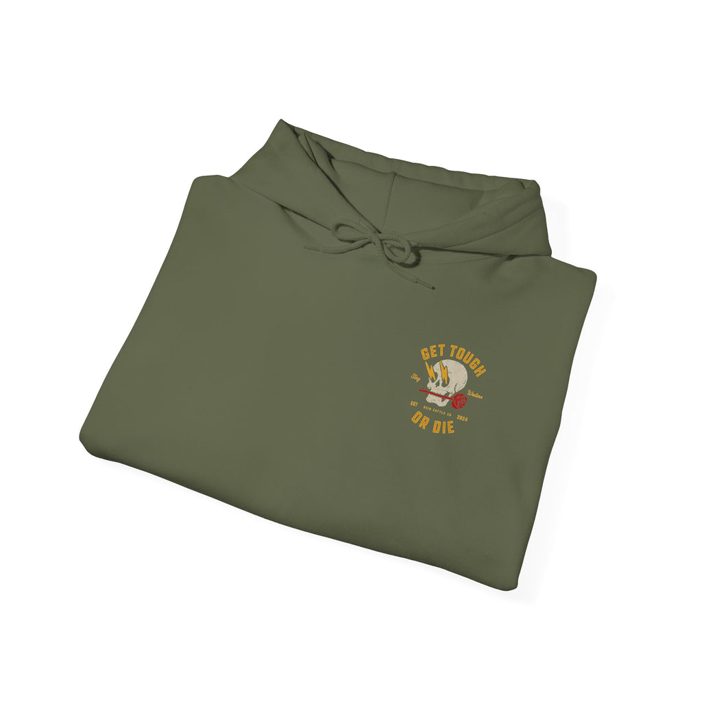 Get Tough or Die Hoodie