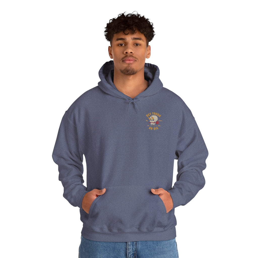Get Tough or Die Hoodie