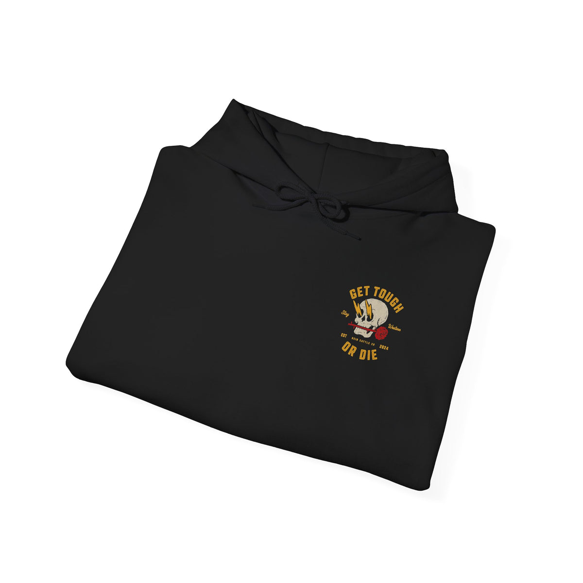 Get Tough or Die Hoodie