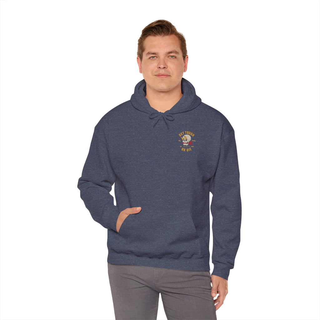 Get Tough or Die Hoodie