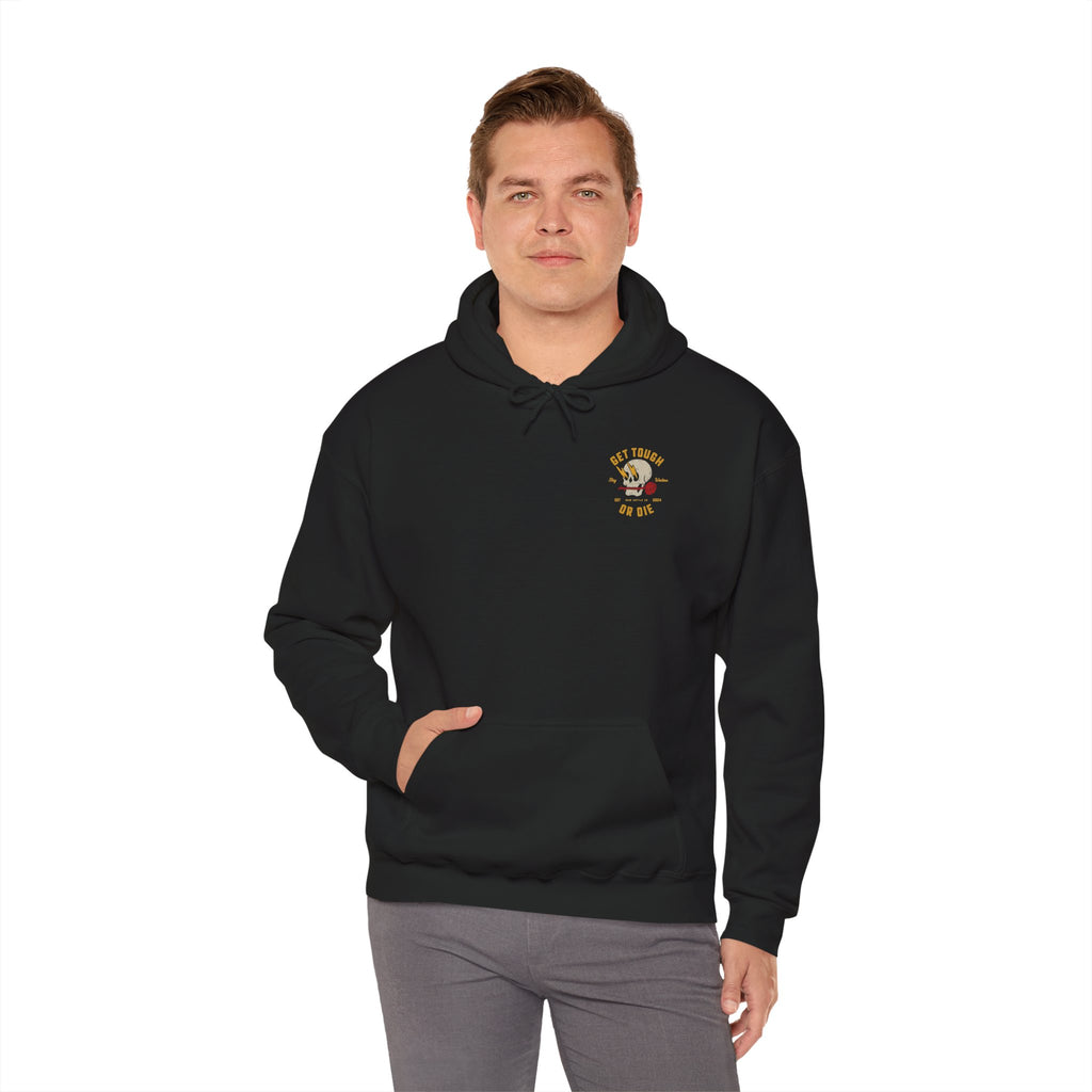 Get Tough or Die Hoodie