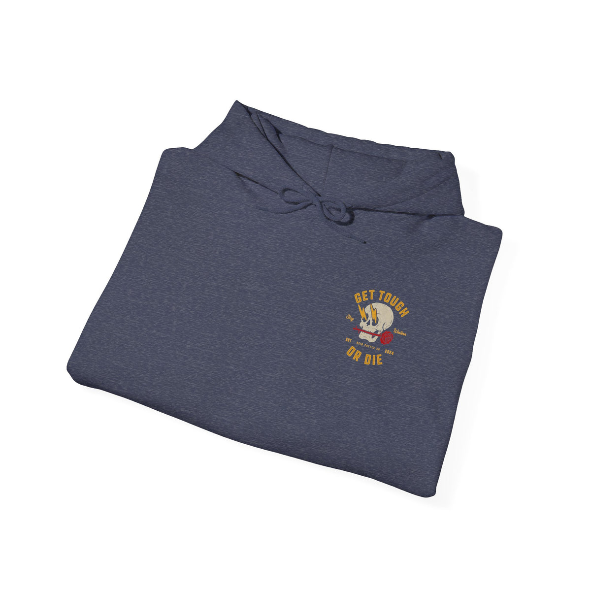 Get Tough or Die Hoodie